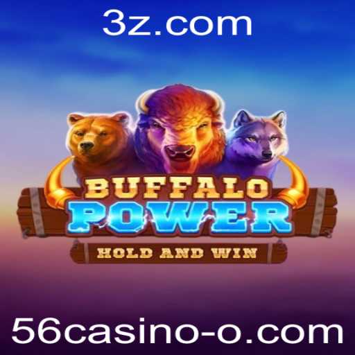 Descubra as Emoções do Jogo BuffaloPower no 56casino